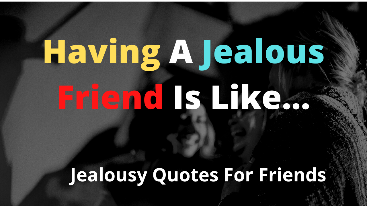 100 Best Jealousy Quotes For Fake And Selfish Friends Quote Poetry